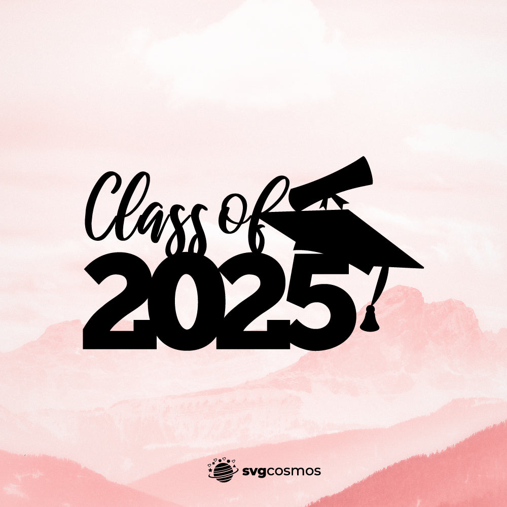 Class of 2025 svg, Class of 2025 png, Class of 2025 cricut, Class of 2025 clipart, Class of svg, Graduation 2025 SVG, Graduation 2025 PNG, Graduation 2025 clipart, Graduation 2025 cricut, Graduation 2025 cut file - svgcosmos