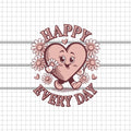 Happy Every Day svg, Happy Every Day cricut, Happy clipart, Happy shirt design, Happy Every Day silhouette, cut file instant download - svgcosmos
