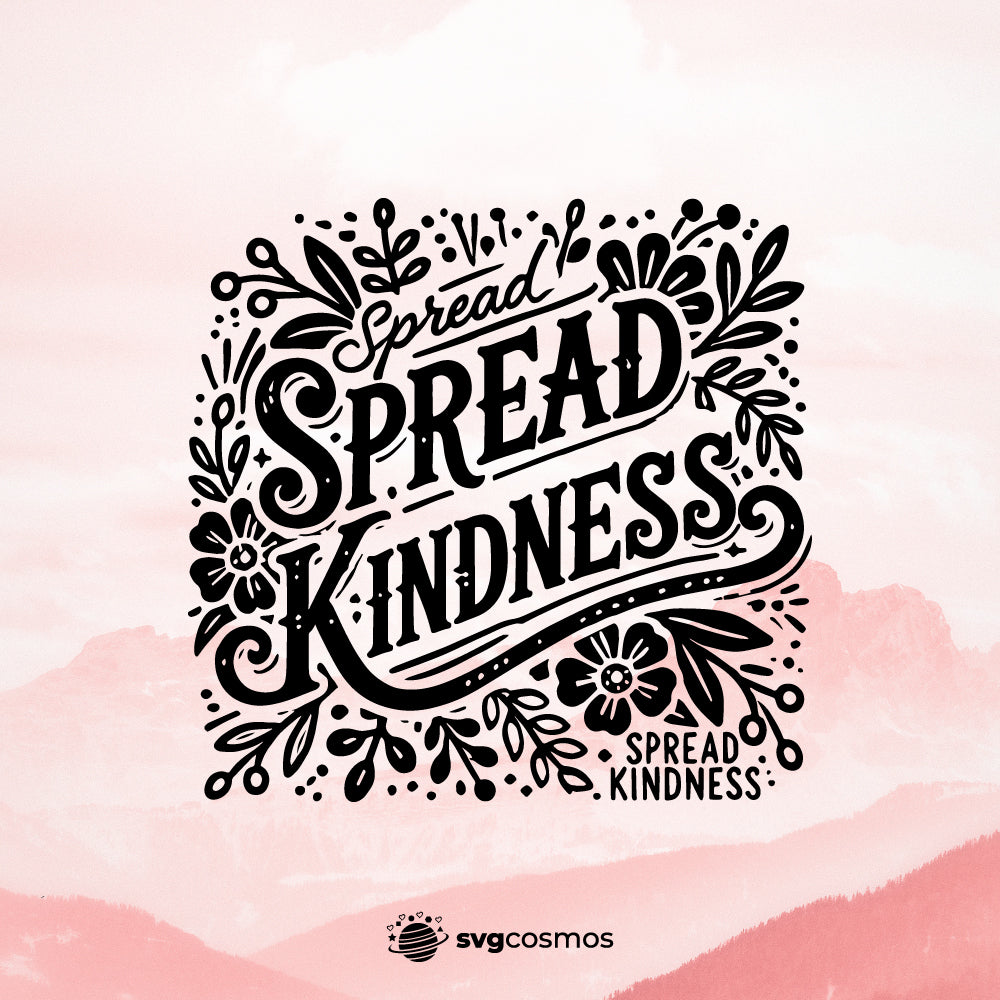 Spread Kindness svg cricut vector – svgcosmos
