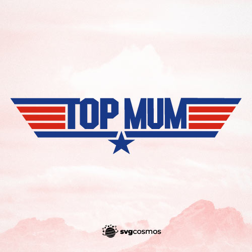 Top Mum svg, top mum cricut - svgcosmos