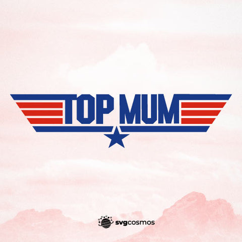 Top Mum svg, top mum cricut - svgcosmos